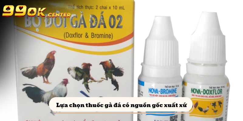Các Loại Thuốc Nuôi Gà Đá - 99OK Review Cách Sử Dụng 7 Lựa chọn thuốc gà đá có nguồn gốc xuất xứ